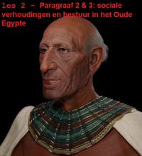 les 2 en 3 - Oude Egypte sociale verhoudingen en bestuur